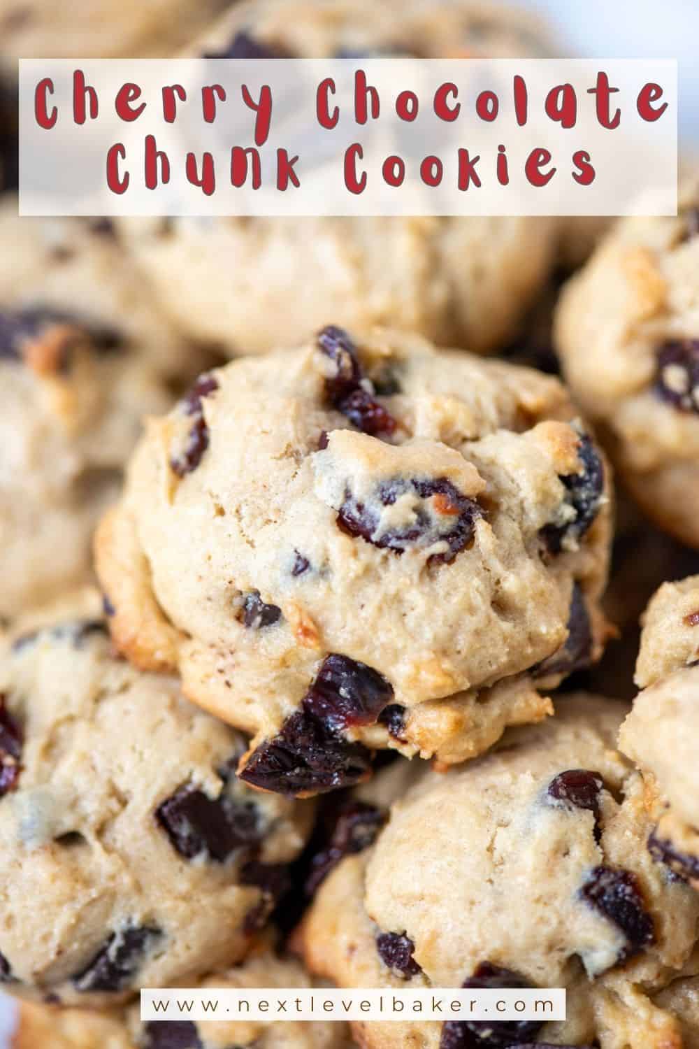 Close up photo of a pile of cherry chocolate chunk cookies with a title overlay that says cherry chocolate chunk cookies and another one that says www.nextlevelbaker.com